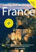 Élet és munka Franciaországban: Túlélési kézikönyv - Living and Working in France: A Survival Handbook