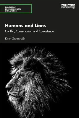 Emberek és oroszlánok: Konfliktus, megőrzés és együttélés - Humans and Lions: Conflict, Conservation and Coexistence