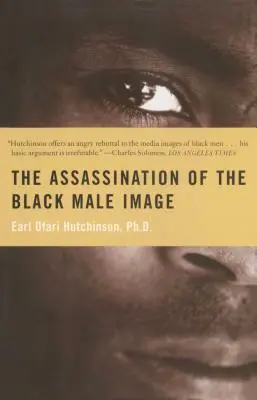 A fekete férfikép meggyilkolása - Assassination of the Black Male Image