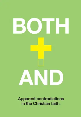 Mindkettő-és: A kereszténység látszólagos ellentmondásainak megértése - Both-And: Understanding Apparent Contradictions in Christianity