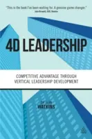 4D Leadership: Versenyképes előny a vertikális vezetésfejlesztés révén - 4D Leadership: Competitive Advantage Through Vertical Leadership Development