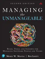 A kezelhetetlenek kezelése: Szabályok, eszközök és meglátások a szoftveres emberek és csapatok irányításához - Managing the Unmanageable: Rules, Tools, and Insights for Managing Software People and Teams