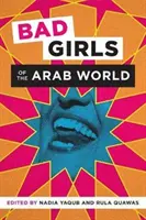 Az arab világ rossz lányai - Bad Girls of the Arab World