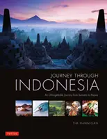 Utazás Indonézián keresztül: Egy felejthetetlen utazás Szumátrától Pápua szigetéig - Journey Through Indonesia: An Unforgettable Journey from Sumatra to Papua