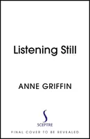 Listening Still - Az Amikor minden elhangzik című bestseller szerzőjének új regénye - Listening Still - The new novel by the bestselling author of When All is Said