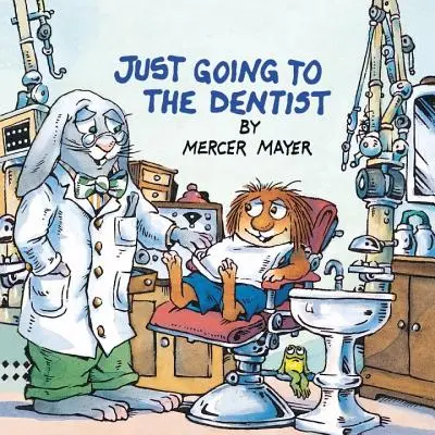 Csak a fogorvoshoz megyek (Little Critter) - Just Going to the Dentist (Little Critter)