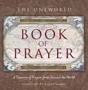 Az Egyvilági imakönyv: A Treasury of Prayers from Around the World - The Oneworld Book of Prayer: A Treasury of Prayers from Around the World