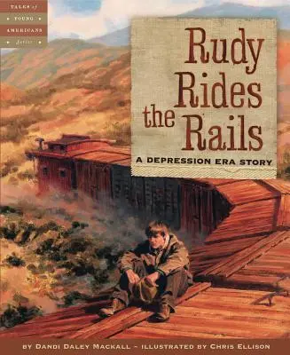 Rudy Rides the Rails: A Depression Era Story