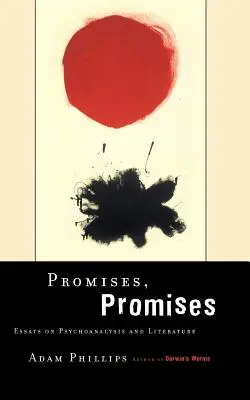 Ígéretek, ígéretek: Esszék az irodalomról és a pszichoanalízisről - Promises, Promises: Essays on Literature and Psychoanalysis