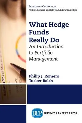 Mit csinálnak valójában a fedezeti alapok: Bevezetés a portfóliókezelésbe - What Hedge Funds Really Do: An Introduction to Portfolio Management