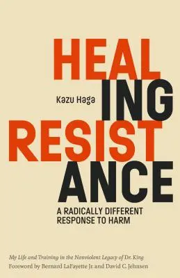 Gyógyító ellenállás: A radikálisan másfajta válasz a károsodásra - Healing Resistance: A Radically Different Response to Harm