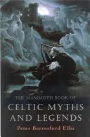 A kelta mítoszok és legendák mamutkönyve - The Mammoth Book of Celtic Myths and Legends