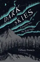 Sötét égbolt: A Journey Into the Wild Night - Dark Skies: A Journey Into the Wild Night