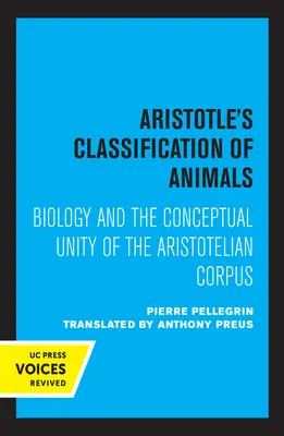 Az állatok arisztotelészi osztályozása: Biológia és az arisztotelészi korpusz fogalmi egysége - Aristotle's Classification of Animals: Biology and the Conceptual Unity of the Aristotelian Corpus