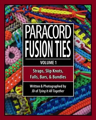 Paracord Fusion Ties: Pántok, Slip Knots, Falls, Bars & Bundles - Paracord Fusion Ties: Straps, Slip Knots, Falls, Bars & Bundles