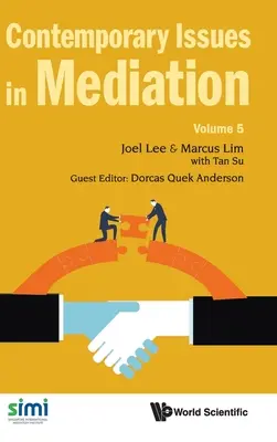 Kortárs kérdések a közvetítésben - 5. kötet - Contemporary Issues in Mediation - Volume 5