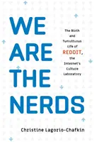 My jsme šprti - Zrod a bouřlivý život REDDIT, internetové kulturní laboratoře - We Are the Nerds - The Birth and Tumultuous Life of REDDIT, the Internet's Culture Laboratory