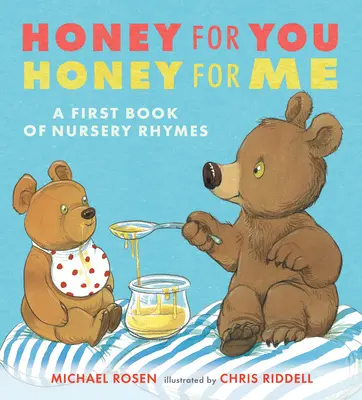 Mézet neked, mézet nekem: A First Book of Nursery Rhymes - Honey for You, Honey for Me: A First Book of Nursery Rhymes