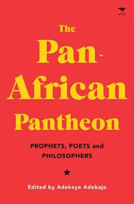 A pánafrikai panteon: Próféták, költők és filozófusok - The Pan-African Pantheon: Prophets, Poets, and Philosophers