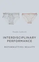 Interdiszciplináris teljesítmény: A valóság újraformázása - Interdisciplinary Performance: Reformatting Reality