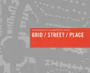 Rács/utca/hely: A fenntartható városrészek alapvető elemei - Grid/Street/Place: Essential Elements of Sustainable Urban Districts