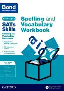 Bond SATs Skills Spelling and Vocabulary Stretch Workbook - 10-11+ éveseknek - Bond SATs Skills Spelling and Vocabulary Stretch Workbook - 10-11+ years
