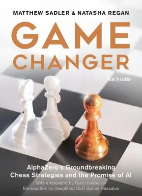 Game Changer: Alphazero úttörő sakkstratégiái és a mesterséges intelligencia ígérete - Game Changer: Alphazero's Groundbreaking Chess Strategies and the Promise of AI