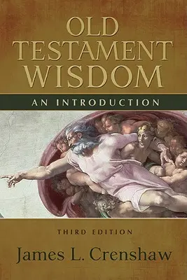 Ószövetségi bölcsesség, harmadik kiadás: Bevezetés - Old Testament Wisdom, Third Edition: An Introduction