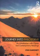 Utazás a filozófiába: Bevezetés klasszikus és kortárs olvasmányokkal - Journey Into Philosophy: An Introduction with Classic and Contemporary Readings