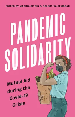 Pandemikus szolidaritás: Kölcsönös segítségnyújtás a Covid-19-válság idején - Pandemic Solidarity: Mutual Aid during the Covid-19 Crisis