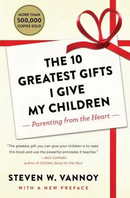A 10 legnagyobb ajándék, amit a gyermekeimnek adok: Szívből szülőnek lenni - The 10 Greatest Gifts I Give My Children: Parenting from the Heart
