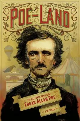 Poe-Land: Edgar Allan Poe megszentelt hajlékai - Poe-Land: The Hallowed Haunts of Edgar Allan Poe