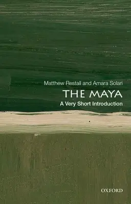 A maják: A Very Short Introduction - The Maya: A Very Short Introduction