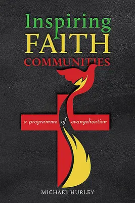 Inspiráló hitközösségek: Az evangelizáció programja - Inspiring Faith Communities: A Programme of Evangelisation