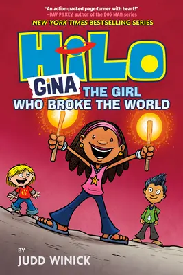 Hilo 7. könyv: Gina - A lány, aki széttörte a világot - Hilo Book 7: Gina---The Girl Who Broke the World