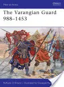 A varánci gárda 988-1453 - The Varangian Guard 988-1453