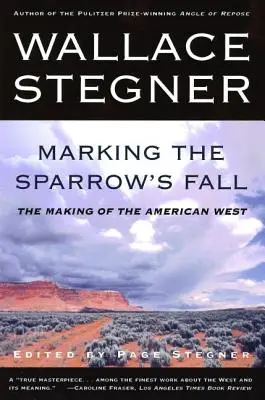 Marking the Sparrow's Fall: The Making of the American West