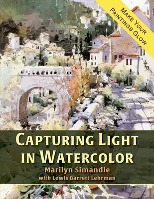 Fény megragadása akvarellel - Capturing Light in Watercolor