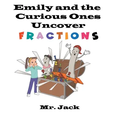 Emily és a kíváncsiak felfedezik a törteket - Emily and the Curious Ones Uncover Fractions