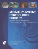 Minimálisan invazív nőgyógyászati sebészet: Bizonyítékon alapuló laparoszkópos, hiszteroszkópos és robotsebészeti műtétek - Minimally Invasive Gynecologic Surgery: Evidence-Based Laparoscopic, Hysteroscopic & Robotic Surgeries