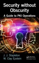 Biztonság homály nélkül: Útmutató a Pki-műveletekhez - Security Without Obscurity: A Guide to Pki Operations