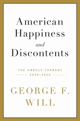 Amerikai boldogság és elégedetlenség: A zabolátlan áradat, 2008-2020 - American Happiness and Discontents: The Unruly Torrent, 2008-2020