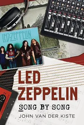 Led Zeppelin: Zeppelin: Dalról dalra - Led Zeppelin: Song by Song