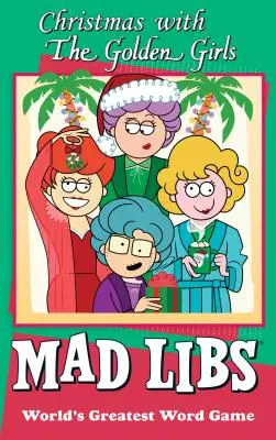 Karácsony az Aranylányokkal Mad Libs - Christmas with the Golden Girls Mad Libs