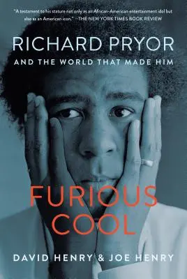 Furious Cool: Richard Pryor és a világ, amely őt teremtette - Furious Cool: Richard Pryor and the World That Made Him