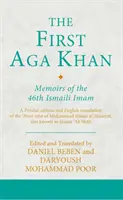 Az első Aga Khan: A 46. iszmailita imám emlékiratai: Hasszán 'Ali sah Tarkha-I 'Ibrat-Afza című művének perzsa kiadása és angol fordítása. - The First Aga Khan: Memoirs of the 46th Ismaili Imam: A Persian Edition and English Translation of Hasan 'Ali Shah's Tarkha-I 'Ibrat-Afza