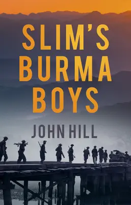 Slim burmai fiúk - Slim's Burma Boys