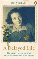 Késleltetett élet - Az auschwitzi könyvtáros igaz története - Delayed Life - The true story of the Librarian of Auschwitz