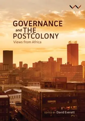 A kormányzás és a posztkolónia: Nézetek Afrikából - Governance and the Postcolony: Views from Africa