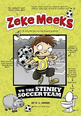 Zeke Meeks a büdös focicsapat ellen - Zeke Meeks Vs the Stinky Soccer Team